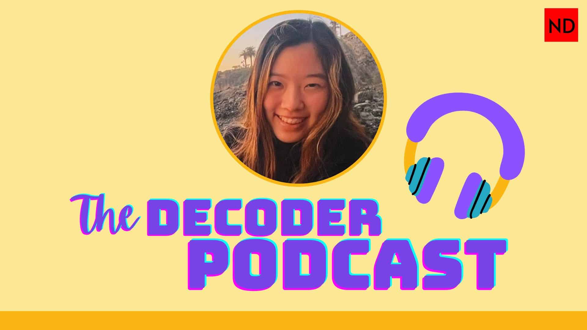 Decoder Podcast A conversation with student Clover Choi