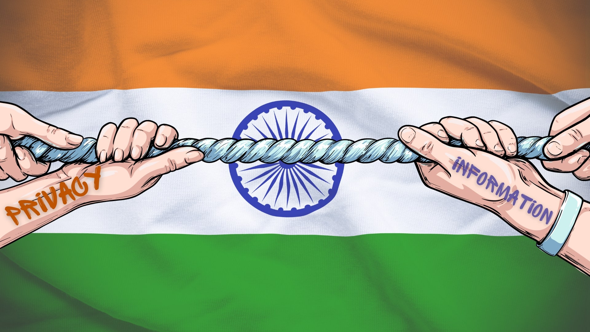 A hand labeled PRIVACY tugs at a rope against a hand labeled INFORMATION against the backdrop of an Indian flag.