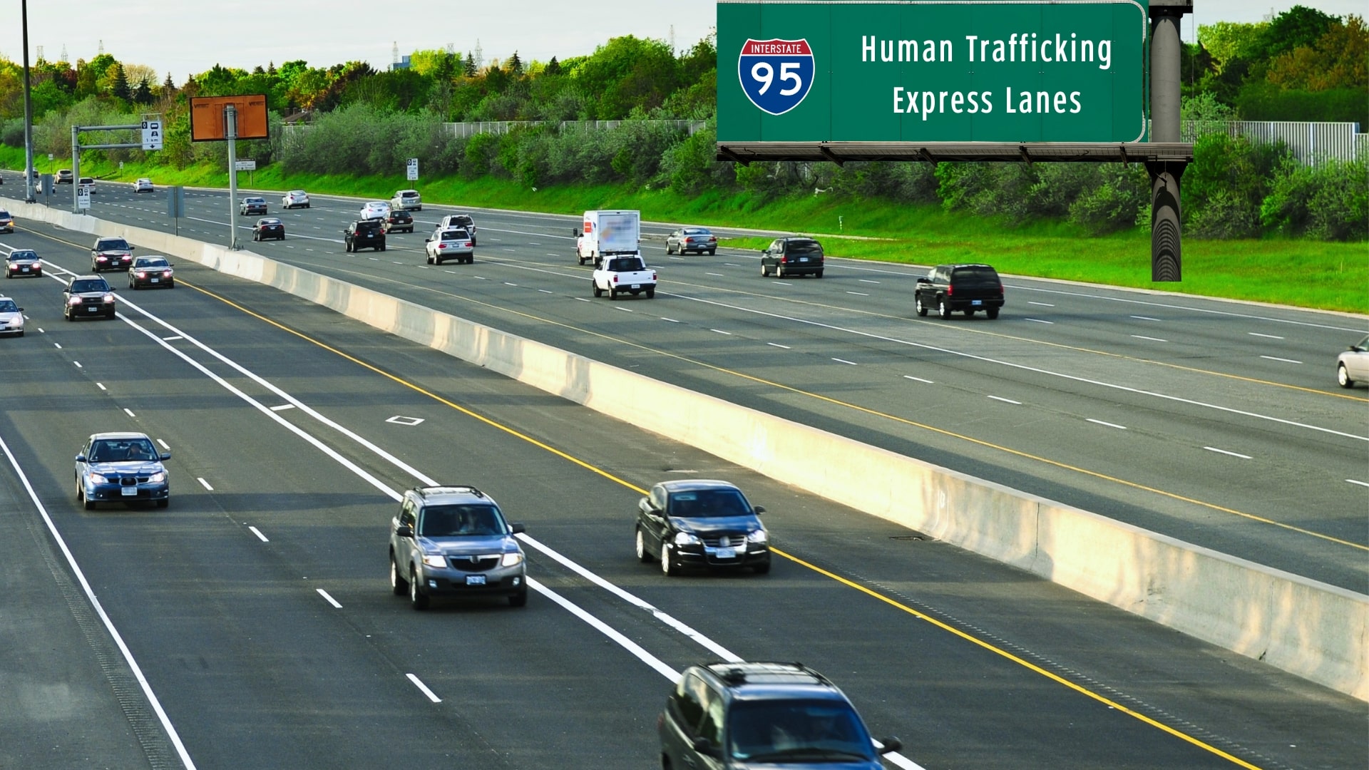 A highway sign says human trafficking express lanes. 